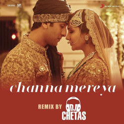 Unknown Channa Mereya (Remix By DJ Chetas) [Ae Dil Hai Mushkil]